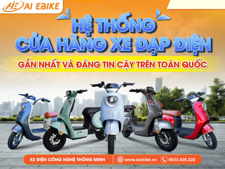 Hệ Thống Cửa Hàng Xe Đạp Điện Gần Nhất Bạn Và Đáng Tin Cậy Nhất Trên Toàn Quốc